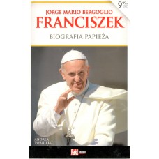 Jorge Mario Bergoglio, Franciszek : biografia papieża
